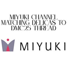 Miyuki's Japanese Website - The Miyuki Channel - Matching Delicas To DMC25 Embroidery Thread - Mayuki 2025